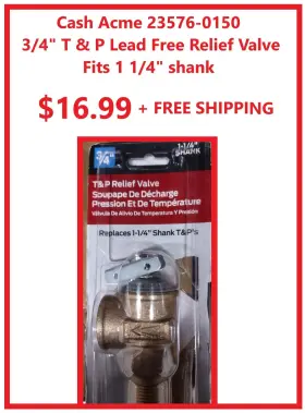 23576-0150 Cash Acme 2376-0150 3/4 Inch T And P Lead Free Relief Valve 1 1/4 Shank B4
