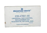 Bradford White Natural Universal Gas Control Replacement Kit 239-47851-00 New. Price: $94.00.